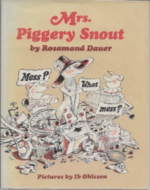 Mrs. Piggery Snout (SIGNED COPY)by: Dauer, Rosamond