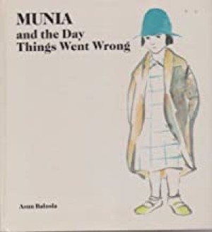 Munia and the Day Things Went Wrongby: Balzola, Asun 