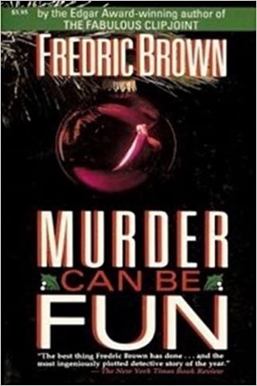 Murder Can Be Funby: Fredric Brown