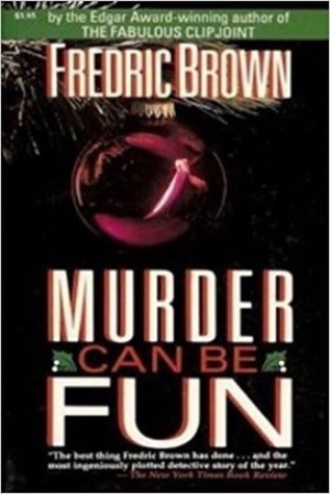 Murder Can Be Funby: Fredric Brown