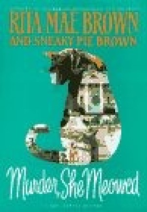 Murder, She Meowed (SIGNED COPY)by: Brown, Rita Mae and Sneaky Pie Brown