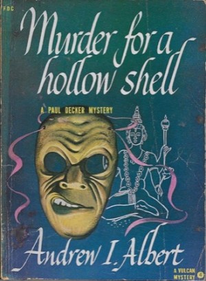 Murder for a Hollow Shell: A Paul Decker Mysteryby: Albert, Andrew I.