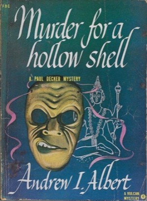 Murder for a Hollow Shell: A Paul Decker Mysteryby: Albert, Andrew I.