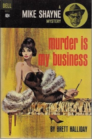 Murder is My Business: A Mike Shayne Mysteryby: Halliday, Brett