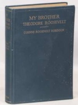 My Brother Theodore Rooseveltby: Robinson, Corinne Roosevelt