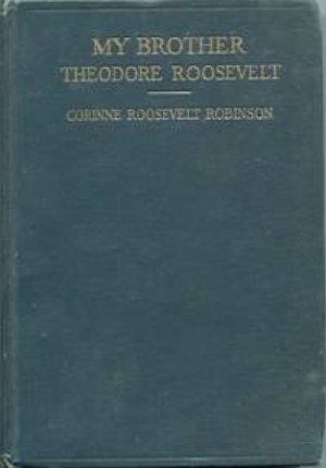 My Brother Theodore Rooseveltby: Robinson, Corinne Roosevelt