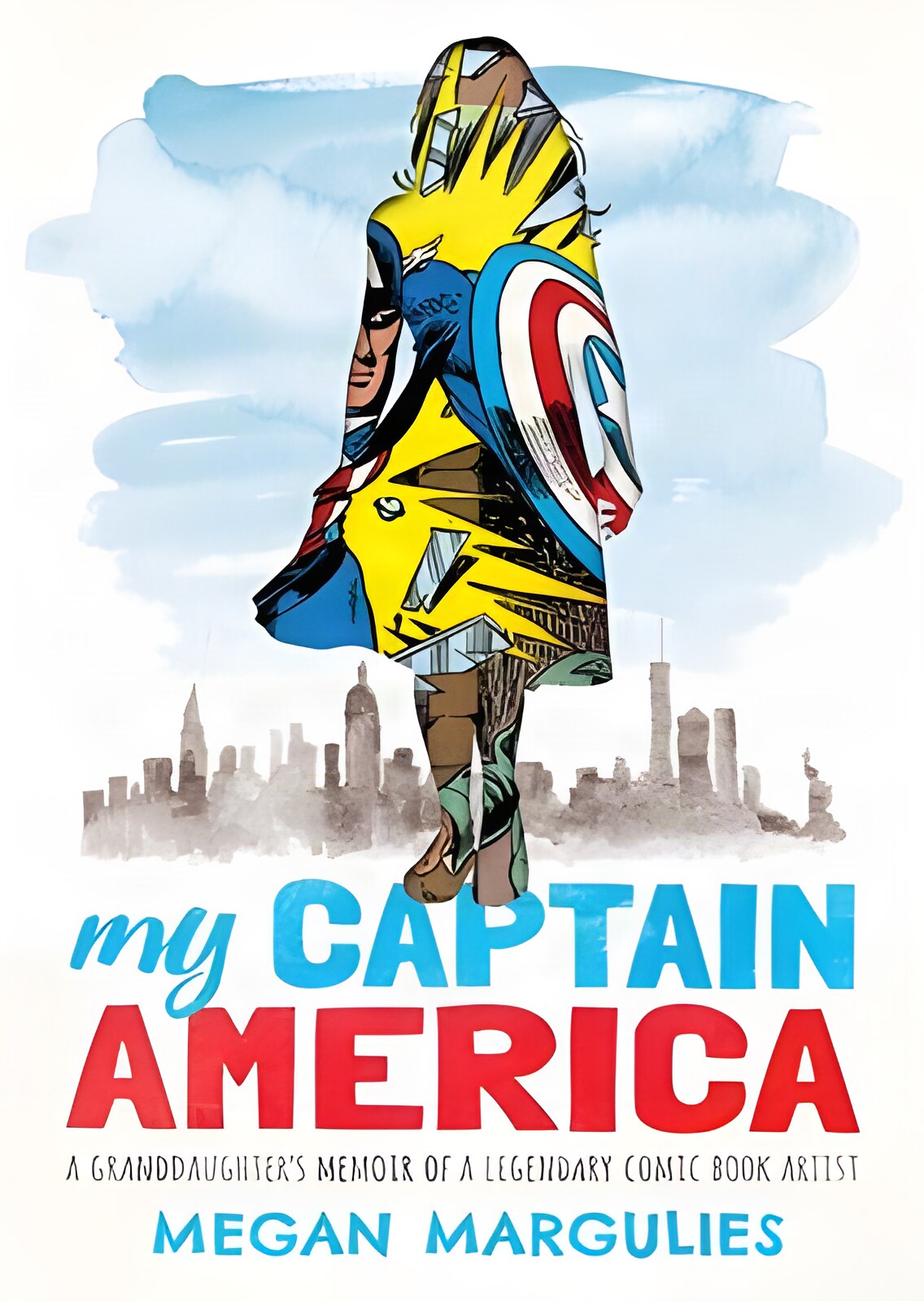 My Captain America: A Granddaughter's Memoir of a Legendary Comic Book Artistby: Megan Margulies