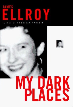 My Dark Places: An L.A. Crime Memoir (SIGNED COPY)by: Ellroy, James