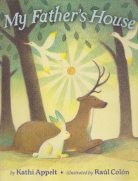My Father's House (SIGNED BY ILLUSTRATOR)by: Appelt, Kathi and Raul Colon