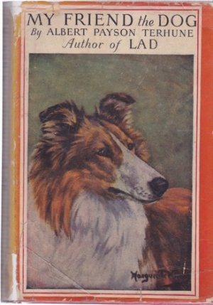 My Friend The Dog by: Terhune, Albert Payson
