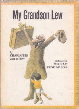 My Grandson Lew by: Charlotte Zolotow/ William Pene Du Bois (Illustrator) 