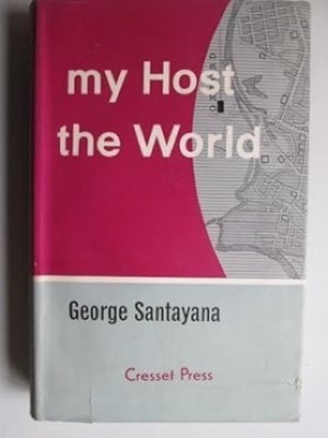 My Host the Worldby: Santayana, George