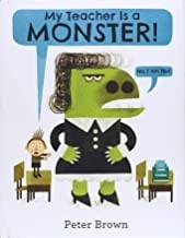 My Teacher Is a Monster! (SIGNED COPY)by: Brown, Peter