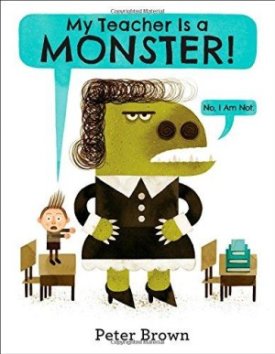 My Teacher Is a Monster!by: Brown, Peter