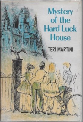Mystery of the Hard Luck Houseby: Martini, Teri