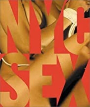 NYC Sex: How New York Transformed Sex in Americaby: Grady T. Turner, Martin Duberman, et al.