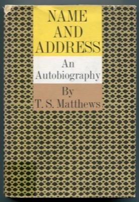 Name and Address: An Autobiography by: T.S. Matthews