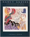 Nancy Graves: Excavations in Print:A Catalogue Raisonneby: Padon, Thomas