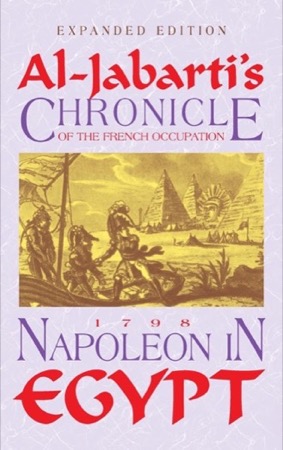 Napoleon in Egypt: Al-Jabarti's Chronicle of the French Occupation of 1798by: Shaykh Al-Jabarti, Shmuel Moreh (Translator)