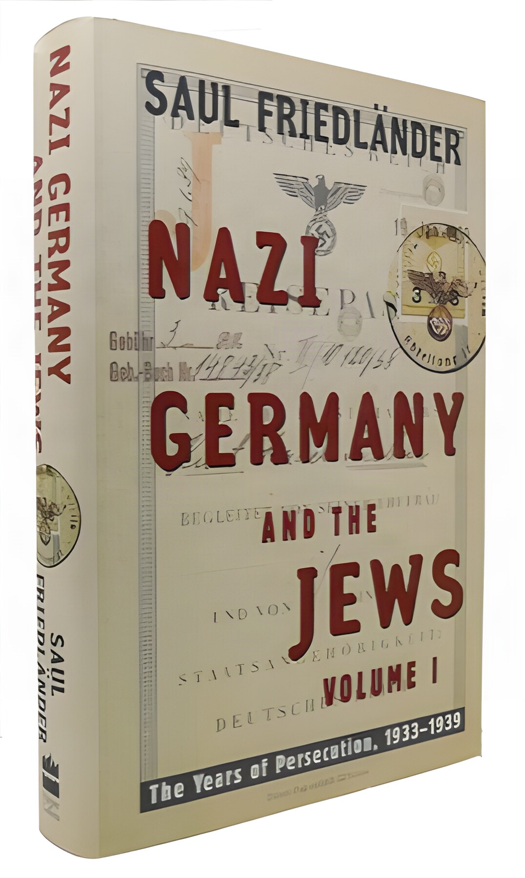 Nazi Germany and the Jews: Volume 1: The Years of Persecution 1933-1939by: Saul Friedlander 