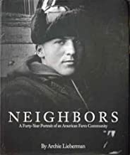 Neighbors: A Forty-Year Portrait of an American Farm Communityby: Lieberman, Archie