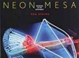 Neon Mesa: Wonders of the Southwestby: Atkins, Rob