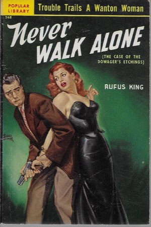 Never Walk Alone (The Case of the Dowager's Etching)by: King, Rufus