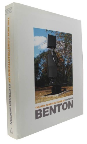 New Constructivism of Fletcher Benton, The (SIGNED)by: Neubert, George