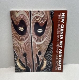 New Guinea Art and Crafts: The Charles Rand Penney Collectionby: Wheatcroft, Wilson