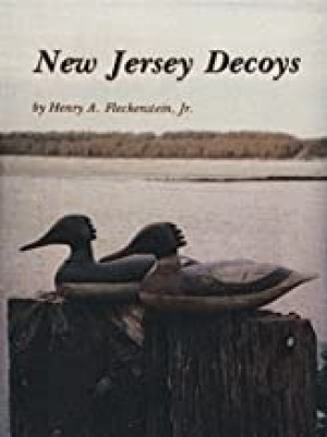 New Jersey Decoysby: Henry A. Fleckenstein 