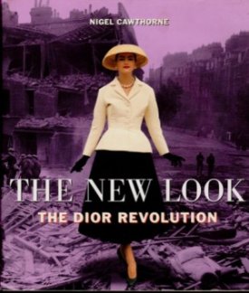 New Look: The Dior Revolutionby: Cawthorne, Nigel