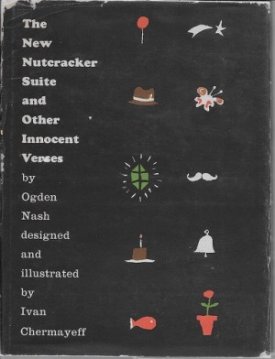 New Nutcracker Suite and Other Innocent Verses, Theby: Nash, Ogden and Ivan Chermayeff