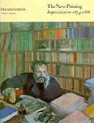 New Painting Impressionism, The 1874-1886: Documentation. 2 volumes: I reviews, II Exhibited Worksby: Berson, Ruth (Editor)