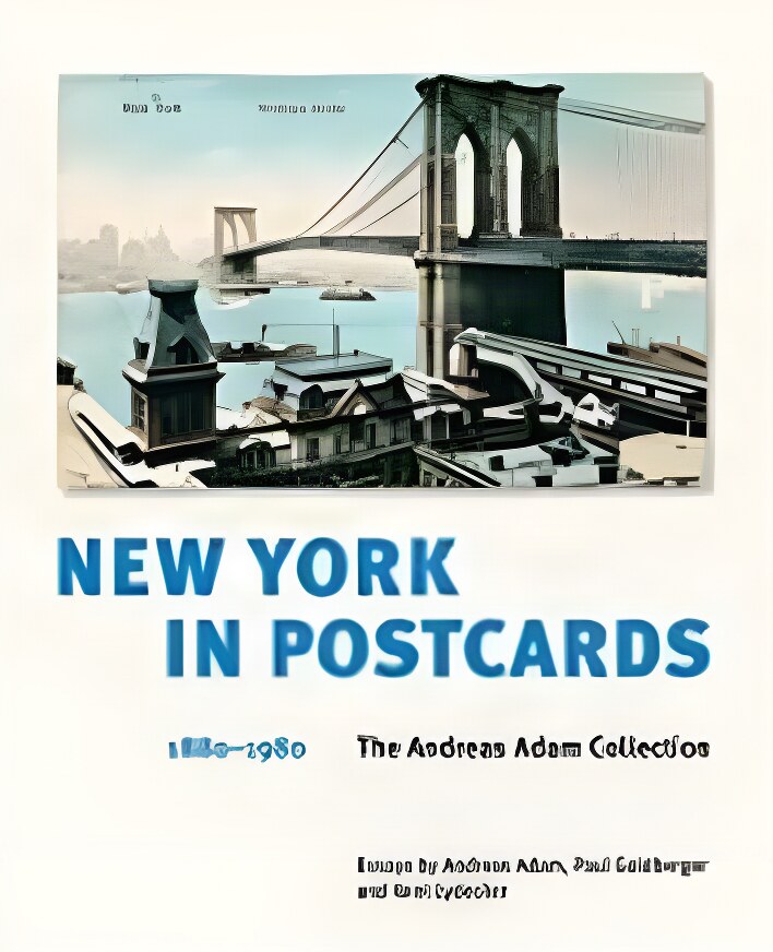 New York in Postcards 1880-1980: The Andreas Adam Collectionby: Thomas Kramer