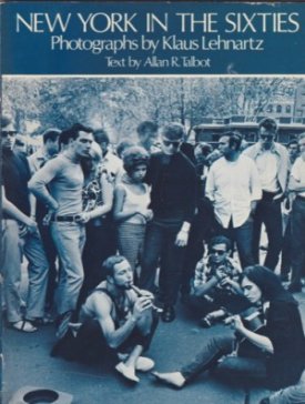New York in the Sixties by: Talbot Allan R.; Lehnartz Klaus 