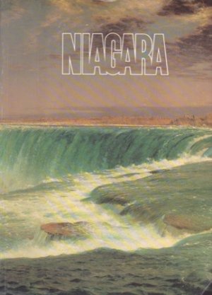 Niagara: Two Centuries of Changing Attitude 1697-1901by: Jeremy Elwell Adamson