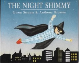 Night Shimmy, Theby: Strauss, Gwen and Anthony Browne