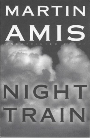 Night Train (SIGNED COPY)by: Amis, Martin 