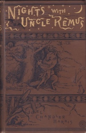 Nights With Uncle Remus: Myths And Legends Of The Old Plantationby: Joel Chandler Harris 