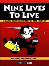 Nine Lives to Live: A Classic Felix Celebrationby: Otto Messmer and David Gerstein
