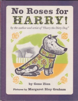No Roses for Harry!by: Zion, Gene,/Graham, Margaret Bloy