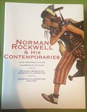 Norman Rockwell & His Contemporaries by: Judy Goffman Cutler