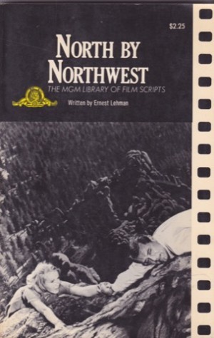 North by Northwest/ Screenplay by: Lehman, Ernest 