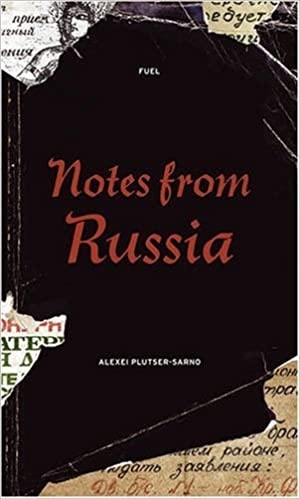 Notes From Russiaby: Alexei Plutser-Sarno