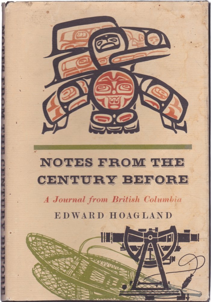 Notes From the Century Before: A Journal from British Columbia by: Edward Hoagland