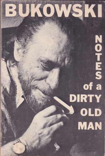 Notes of a Dirty Old Manby: Charles Bukowski