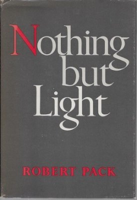 Nothing But Light (SIGNED COPY)by: Pack, Robert