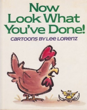 Now Look What You've Done!by: Lorenz, Lee 