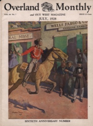ORIGINAL VINTAGE MAGAZINE COVER: Overland Monthly July 1928 - Wells Fargo Riderby: Maynard Dixon (Illust.)