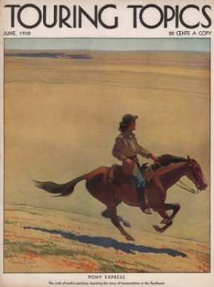 ORIGINAL VINTAGE MAGAZINE COVER: Touring Topics June 1930 - Pony Expressby: Maynard Dixon (Illust.)